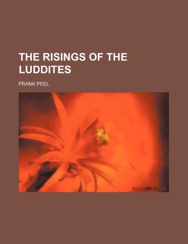 The Risings of the Luddites (9780217132824) by Peel, Frank