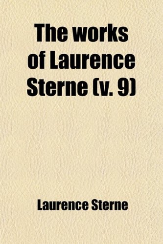 The Works of Laurence Sterne (Volume 9); The Sermons of Mr. Yorick (9780217137331) by Sterne, Laurence