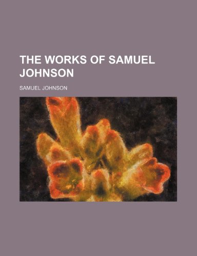 The works of Samuel Johnson (9780217138215) by Johnson, Samuel