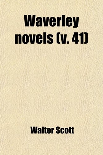 Waverley Novels (Volume 41) (9780217143226) by Scott, Walter