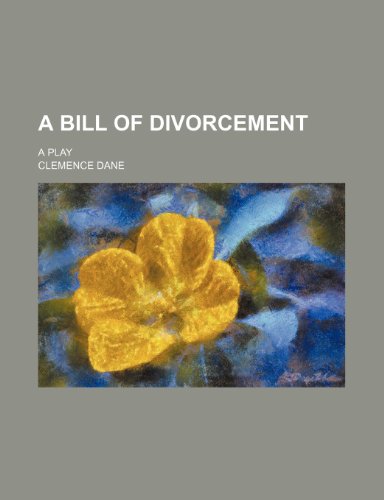 A Bill of Divorcement: A Play (9780217147088) by Dane, Clemence