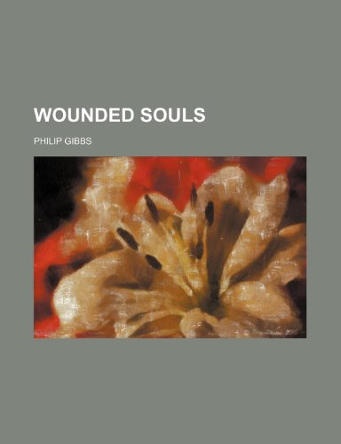 Wounded Souls (9780217147842) by Gibbs, Philip