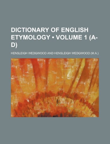 9780217160025: Dictionary of English Etymology (Volume 1 (A-D))