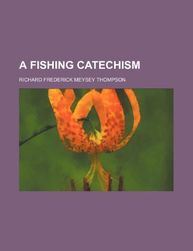 9780217160957: A fishing catechism
