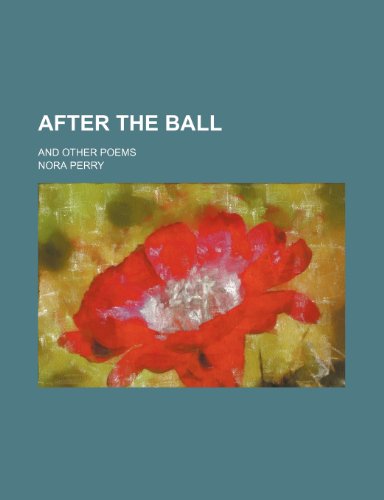 9780217167420: After the ball; and other poems