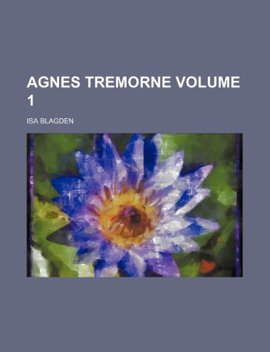 9780217167727: Agnes Tremorne Volume 1