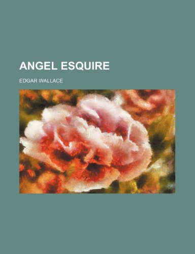 Angel Esquire (9780217170321) by Wallace, Edgar