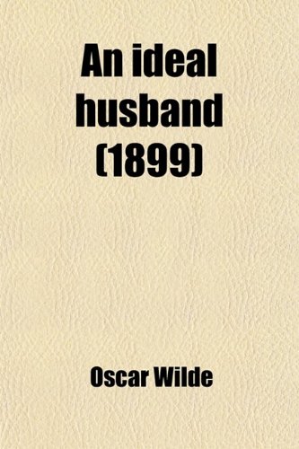 9780217172264: An Ideal Husband