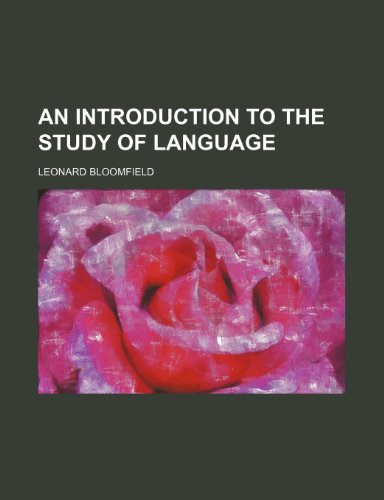 An introduction to the study of language (9780217173254) by Bloomfield, Leonard