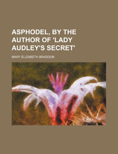 Asphodel, by the author of 'Lady Audley's secret' (9780217176903) by Braddon, Mary Elizabeth