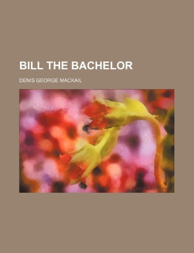 Imagen de archivo de Bill the Bachelor a la venta por AwesomeBooks
