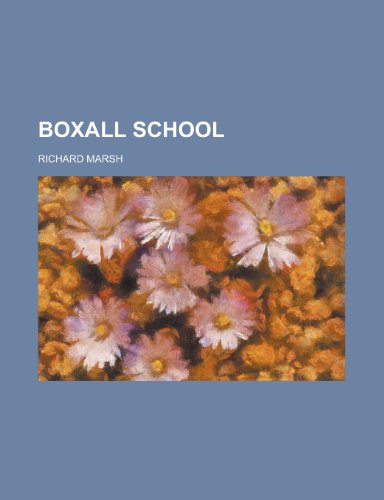 Boxall School (9780217184663) by Marsh, Richard
