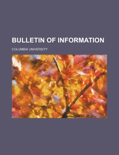 Bulletin of Information (9780217185011) by University, Columbia