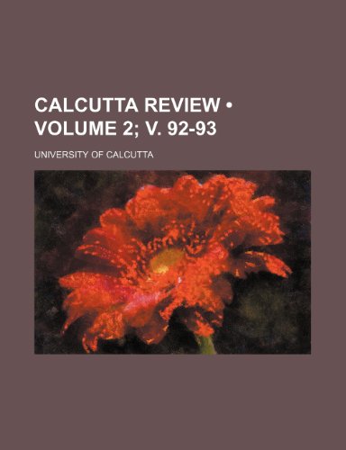 Calcutta Review (Volume 2; v. 92-93) (9780217185684) by Calcutta, University Of