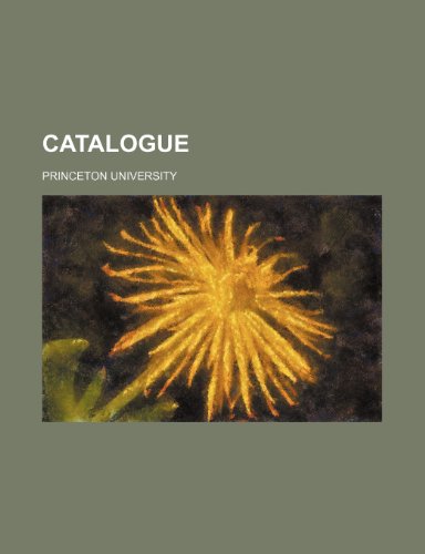 Catalogue (9780217186308) by University, Princeton