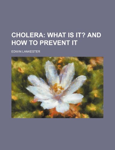 Stock image for Cholera; What Is It? and How to Prevent It for sale by Revaluation Books