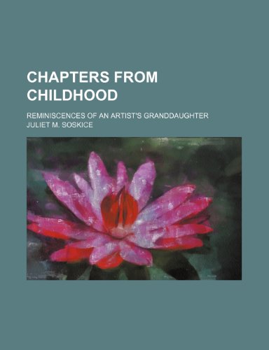 Stock image for Chapters from Childhood; Reminiscences of an Artist's Granddaughter for sale by Phatpocket Limited