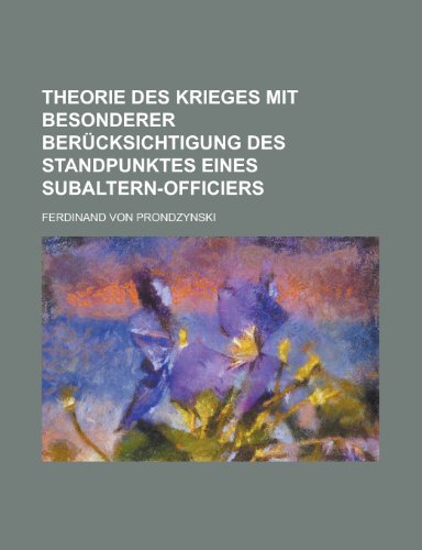 Stock image for Theorie Des Krieges Mit Besonderer Berucksichtigung Des Standpunktes Eines Subaltern-Officiers for sale by Phatpocket Limited