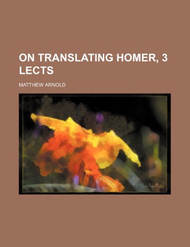 On translating Homer, 3 lects (9780217195676) by Arnold, Matthew