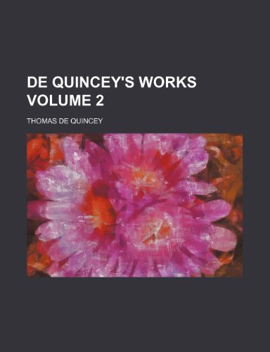 De Quincey's works Volume 2 (9780217198981) by Quincey, Thomas De