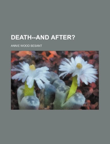 Death: And After? (9780217199469) by Besant, Annie Wood