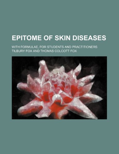 9780217208864: Epitome of skin diseases; with formulae, for students and practitioners