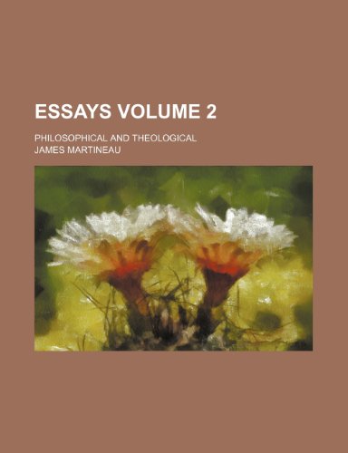 Essays; philosophical and theological Volume 2 (9780217209861) by Martineau, James