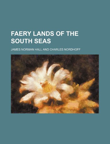 Faery Lands of the South Seas (9780217210195) by Hall, James Norman