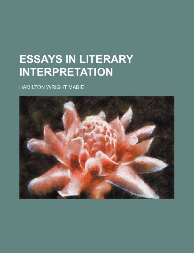 Essays in literary interpretation (9780217210928) by Mabie, Hamilton Wright