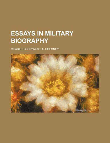 Essays in Military Biography (9780217210942) by Chesney, Charles Cornwallis