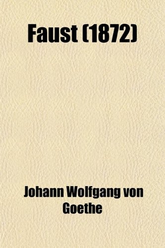 Faust (1872) (9780217212052) by Goethe, Johann Wolfgang Von