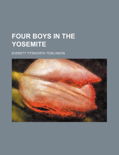 Four Boys in the Yosemite (9780217214803) by [???]