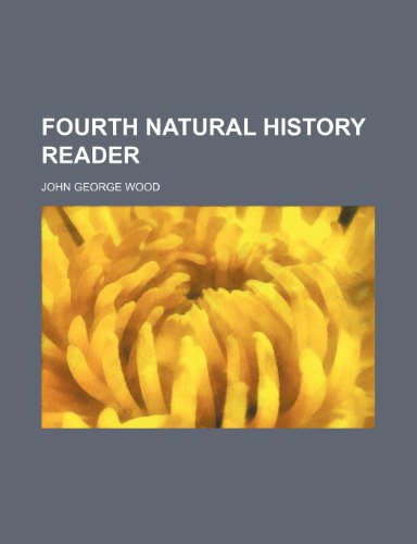 Fourth natural history reader (9780217215374) by Wood, John George