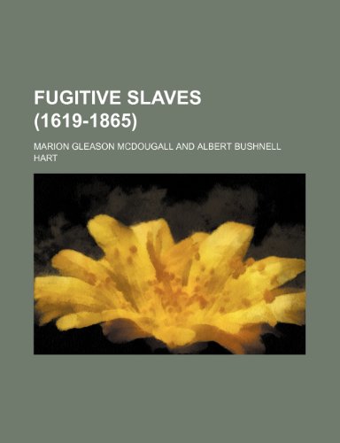 Fugitive slaves (1619-1865) (9780217217446) by Mcdougall, Marion Gleason