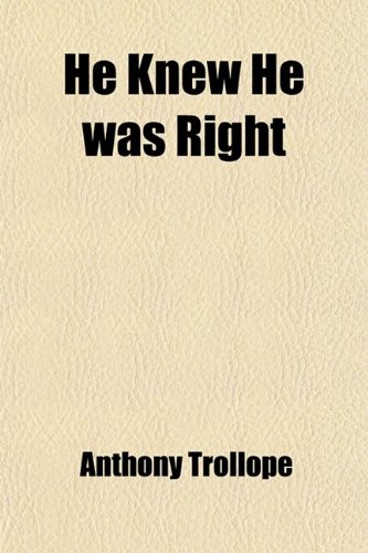 9780217219471: He Knew He Was Right (Volume 1)