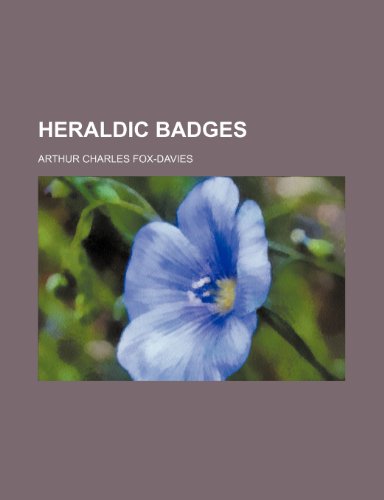 9780217221160: Heraldic Badges