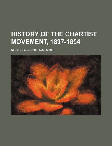 9780217224116: History of the Chartist Movement, 1837-1854