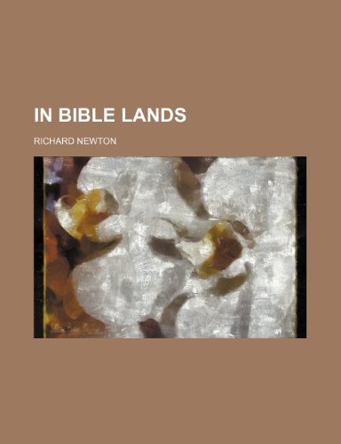 In Bible Lands (9780217230605) by Newton, Richard