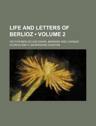9780217232852: Life and Letters of Berlioz (Volume 2)