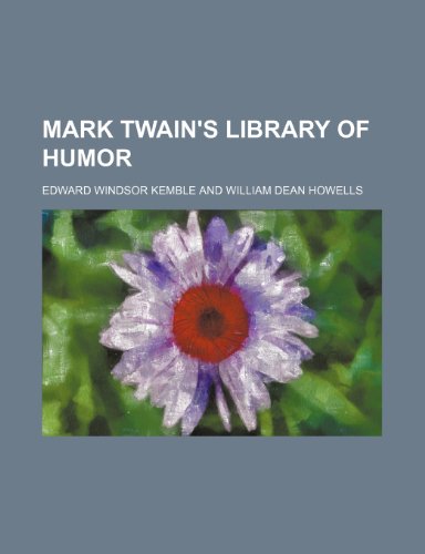 Mark Twain's Library of Humor (9780217235075) by Kemble, Edward Windsor