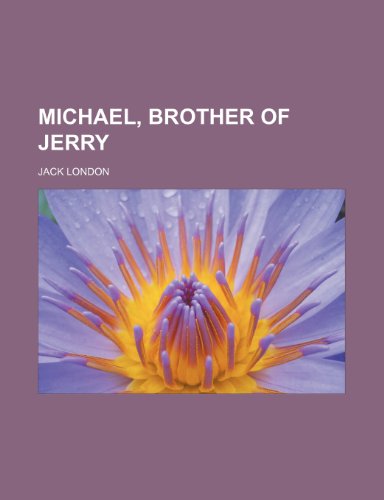 Michael, brother of Jerry (9780217236638) by London, Jack
