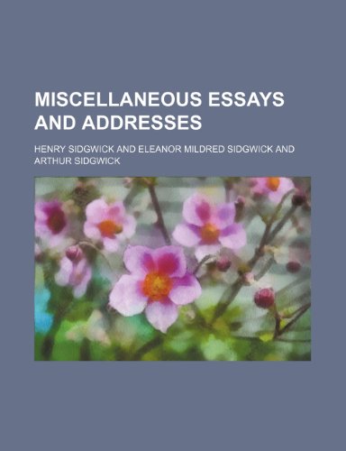 Miscellaneous essays and addresses (9780217239547) by Sidgwick, Henry