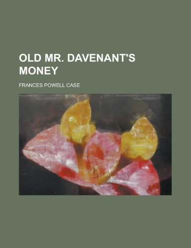 9780217243735: Old Mr. Davenant's money