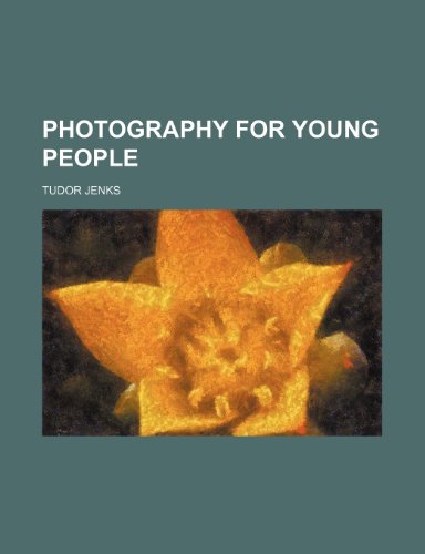 Photography for Young People (9780217249508) by Jenks, Tudor