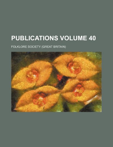 Publications Volume 40 (9780217252287) by Society, Folklore