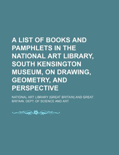 9780217258005: A List of Books and Pamphlets in the National Art Library, South Kensington Museum, on Drawing, Geometry, and Perspective