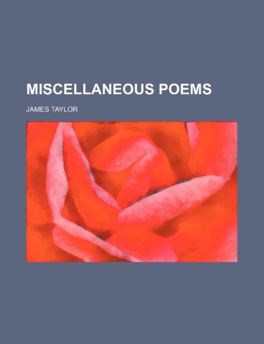 Miscellaneous poems (9780217259170) by Taylor, James