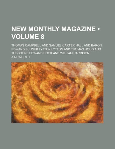 New Monthly Magazine (Volume 8) (9780217263429) by Campbell, Thomas