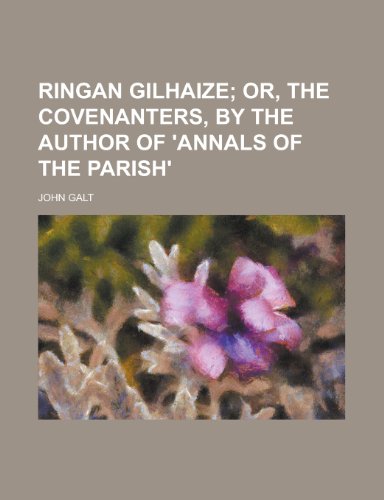 Ringan Gilhaize (9780217278287) by Galt, John