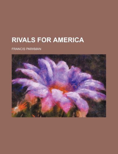 Rivals for America (9780217278409) by Parkman, Francis